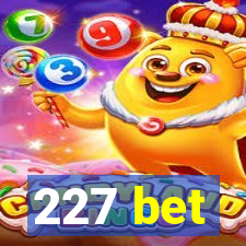 227 bet